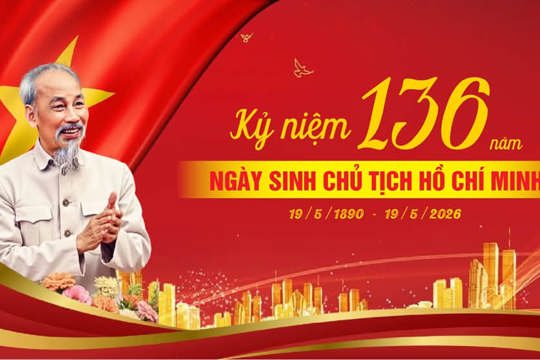 Kỷ niệm 136 năm ngày sinh của Chủ tịch Hồ Chí Minh (19/5/1890 – 19/5/2026) 